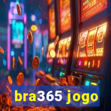 bra365 jogo